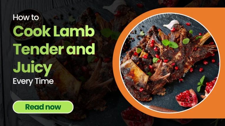How to Cook Lamb Tender and Juicy Every Time